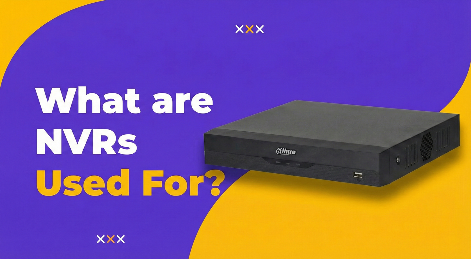 A sleek, black Dahua brand NVRs unit positioned on a vibrant purple and yellow graphic background with the headline "What are NVRs Used For?" to illustrate the purpose of NVRs technology