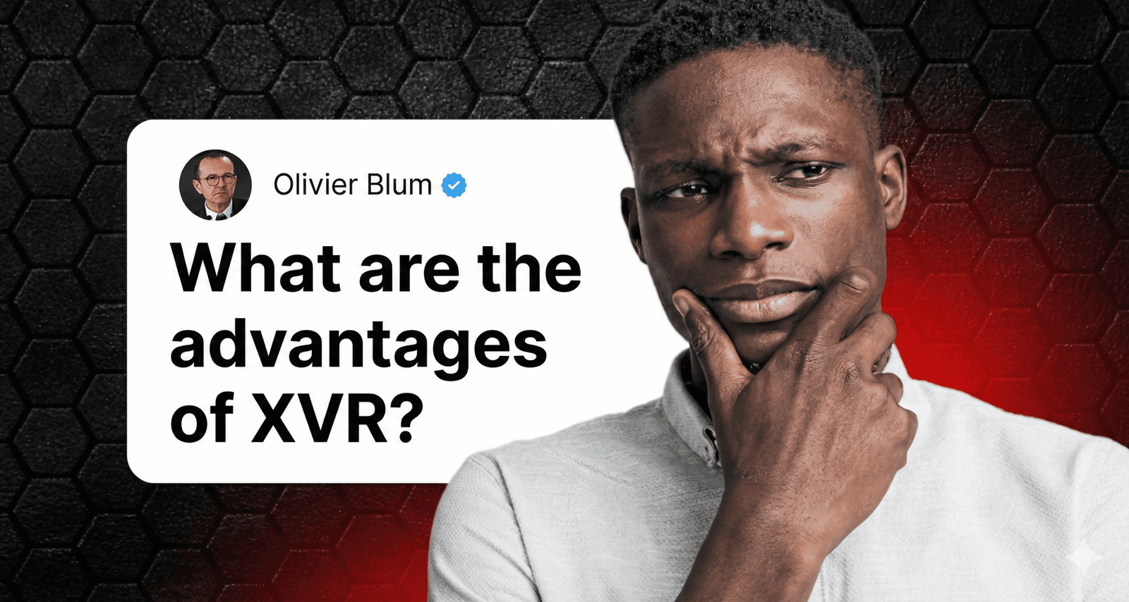 An educational graphic featuring the question "What are the advantages of XVR?", highlighting the core Advantages of XVR technology and the flexibility of an extended video recorder over standard units.